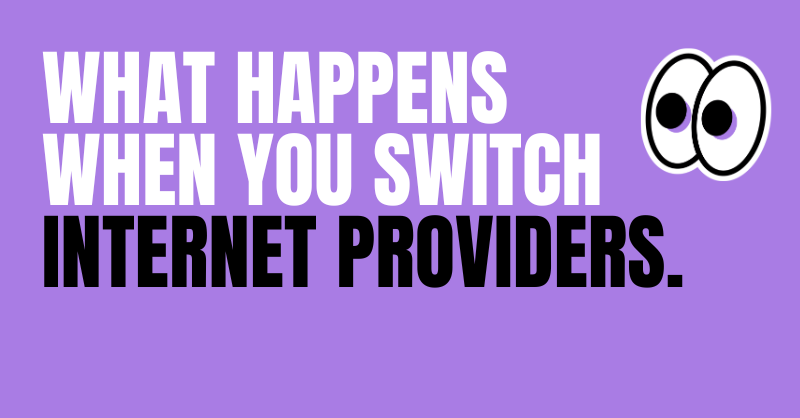 What Happens When You Switch Internet Providers