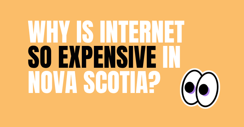 Why Is Internet So Expensive in Nova Scotia?