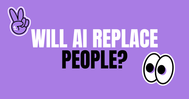 Will AI Replace People?